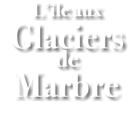 L’île aux Glaciers de Marbre